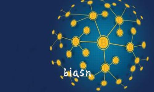 biasn